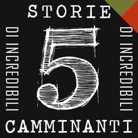 27 | L’INCANTASTORIE RACCONTA: 5 STORIE DI INCREDIBILI CAMMINANTI con Daniel Delministro